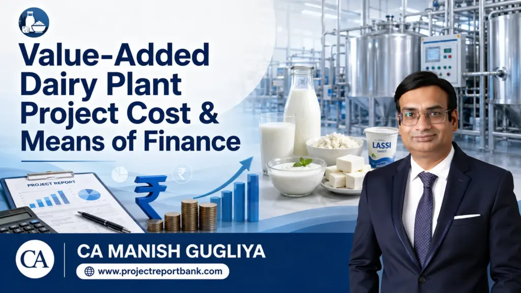 Value-Added Dairy Plant Project Cost & Means of Finance with dairy processing equipment, financial charts, rupee symbol and CA Manish Gugliya.