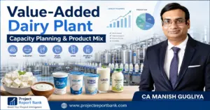 value added dairy plant capacity planning product mix Value-Added Dairy Plant Capacity Planning & Product Mix featuring paneer, curd, yogurt, Greek yogurt, lassi, probiotic dairy products, modern dairy processing equipment and CA Manish Gugliya.