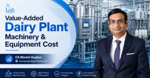 value added dairy plant machinery equipment cost Value-Added Dairy Plant Machinery & Equipment Cost with CA Manish Gugliya and industrial dairy processing equipment.