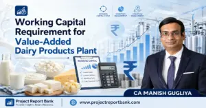 working capital value added dairy products plant Working Capital Requirement for Value-Added Dairy Products Plant featuring dairy products, financial analysis, working capital cycle, cash flow management and CA Manish Gugliya.