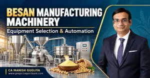 Besan manufacturing machinery with grinding equipment, sifter and automation control panel, alongside CA Manish Gugliya.