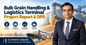 Bulk Grain Handling & Logistics Terminal Project Report and DPR in India featuring grain silos, conveyors, storage and transport infrastructure, with CA Manish Gugliya.