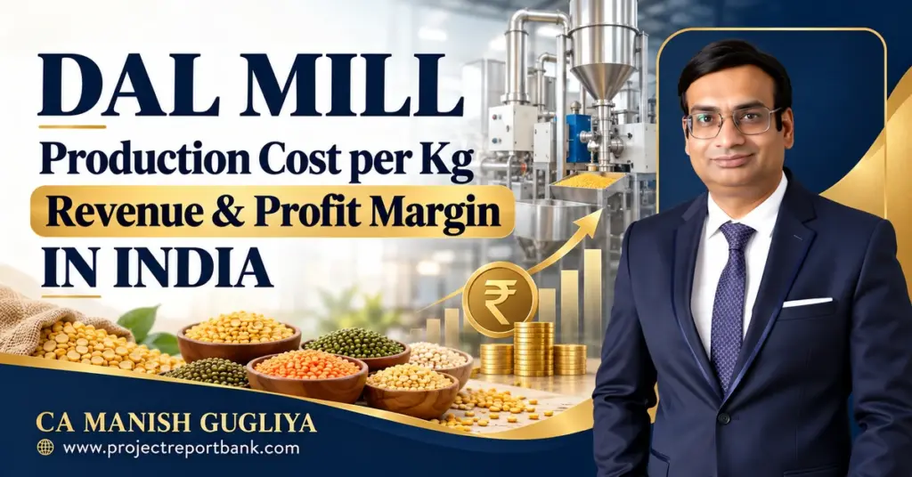 Dal mill production cost per kg, revenue and profit margin in India, featuring CA Manish Gugliya, pulse varieties and milling machinery.