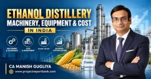 Ethanol distillery machinery, equipment and cost in India featuring grain-based ethanol processing plant, industrial distillation equipment and CA Manish Gugliya.
