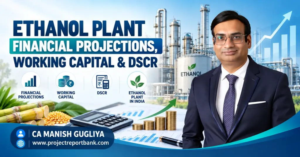 Ethanol Plant Financial Projections, Working Capital Requirements & DSCR Analysis in India – Bank Finance and Financial Planning by CA Manish Gugliya, ProjectReportBank.com. Is this conversation helpful so far?