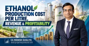 Ethanol Production Cost per Litre, Revenue & Profitability in India – Grain-Based Ethanol Plant Financial Analysis by CA Manish Gugliya.