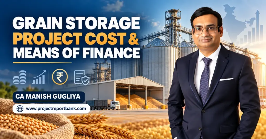 Grain Storage Project Cost & Means of Finance in India featuring modern grain silos, warehouse infrastructure, financing icons and CA Manish Gugliya.