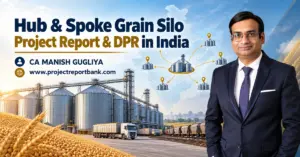 Hub & Spoke Grain Silo Project Report and DPR in India featuring modern grain storage silos, logistics network and CA Manish Gugliya.