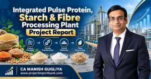 integrated pulse protein starch fibre project report 1200x628 Integrated Pulse Protein, Starch & Fibre Processing Plant Project Report and DPR featuring industrial processing machinery, pulse protein extraction, starch recovery, fibre processing, and CA Manish Gugliya – ProjectReportBank.com.