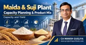 maida suji plant capacity planning 1200x628 Maida & Suji Plant Capacity Planning and Product Mix – Wheat milling capacity, production yield, flour and semolina processing, featuring CA Manish Gugliya.