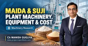 maida suji plant machinery equipment cost Maida and Suji Plant Machinery, Equipment and Cost in India, featuring industrial wheat flour milling machines, maida, suji and CA Manish Gugliya.