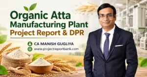 organic atta manufacturing plant report 1200x628 Organic Atta Manufacturing Plant Project Report & DPR in India featuring wheat flour, organic wheat grains, flour milling machinery and CA Manish Gugliya – Project Report Bank.