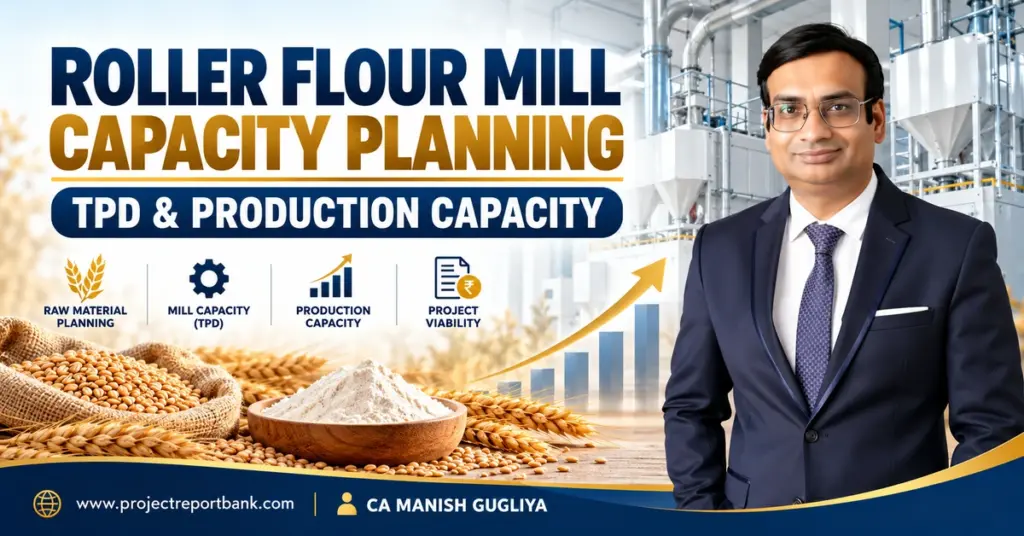Roller Flour Mill Capacity Planning – TPD & Production Capacity with wheat, flour mill visuals, production growth chart and CA Manish Gugliya.