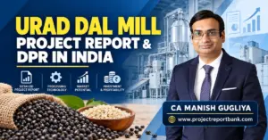Urad Dal Mill Project Report and DPR in India featuring black gram processing machinery, urad dal, investment and profitability analysis by CA Manish Gugliya.