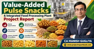 Value-Added Pulse Snacks & Integrated Food Processing Plant Project Report featuring pulse snacks, automatic manufacturing machinery, plant setup cost, investment, profitability and feasibility analysis by CA Manish Gugliya – ProjectReportBank.com.