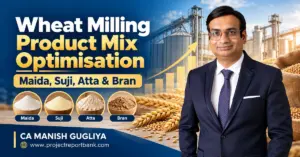 wheat milling product mix optimisation 1200x628 Wheat Milling Product Mix Optimisation for Maida, Suji, Atta and Bran – Revenue and Profitability Analysis by CA Manish Gugliya, Project Report Bank.